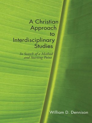 cover image of A Christian Approach to Interdisciplinary Studies